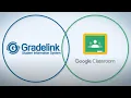 How to integrate Gradelink and Google Classroom