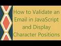 How to Validate an Email in JavaScript and Display Character Positions