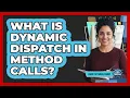 What Is Dynamic Dispatch in Method Calls