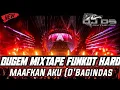 Download Lagu DJ DUGEM MIXTAPE FUNKOT HARD ‼️ DJ MAAFKAN AKU (D'BAGINDAS) vs DJ DIMANA HATIMU