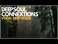 Lagu Soulful Deep House Mix 2025 | DeepSoul Connextions, Vol.4 | South African Deep House Music