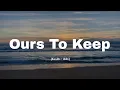 Download Lagu Ours To Keep (Kendis - Adis) || Lirik 