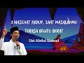 Download Lagu Ceramah Ust Abdul Somad -  3 Nasehat Hidup, Saat Masalahmu Terasa Begitu Berat