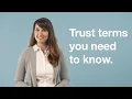Trust terms you need to know
