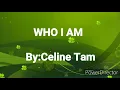 Who I AM - CELINE TAM-LYRICS
