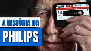 A HISTÓRIA COMPLETA DA MARCA PHILIPS | A marca holandesa que abalou o mundo inteiro!