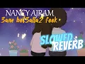 NANCY ARJAM - 3am Bet3alla2 Feek (Slowed/Reverb) #slowedandreverb