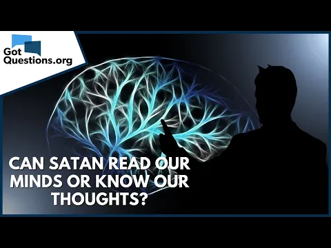 Download MP3 Can Satan read our minds or know our thoughts? | GotQuestions.org