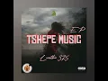 TSHEPE MUSIC - EP (COLLECTION) BY LEROTHA 375 🇱🇸❤