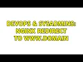 DevOps SysAdmins nginx redirect to www domain 2 Solutions