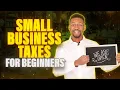 Small Business Taxes for Beginners New LLC Owners