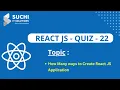React Quiz 22 How Many ways to Create React JS Application suchiit