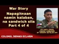 Download Lagu War Story: Napagitnaan namin kalaban, na sandwich sila, ang saya saya (Cpt Danty Lerona)