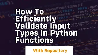 how to efficiently validate input types in python functions
