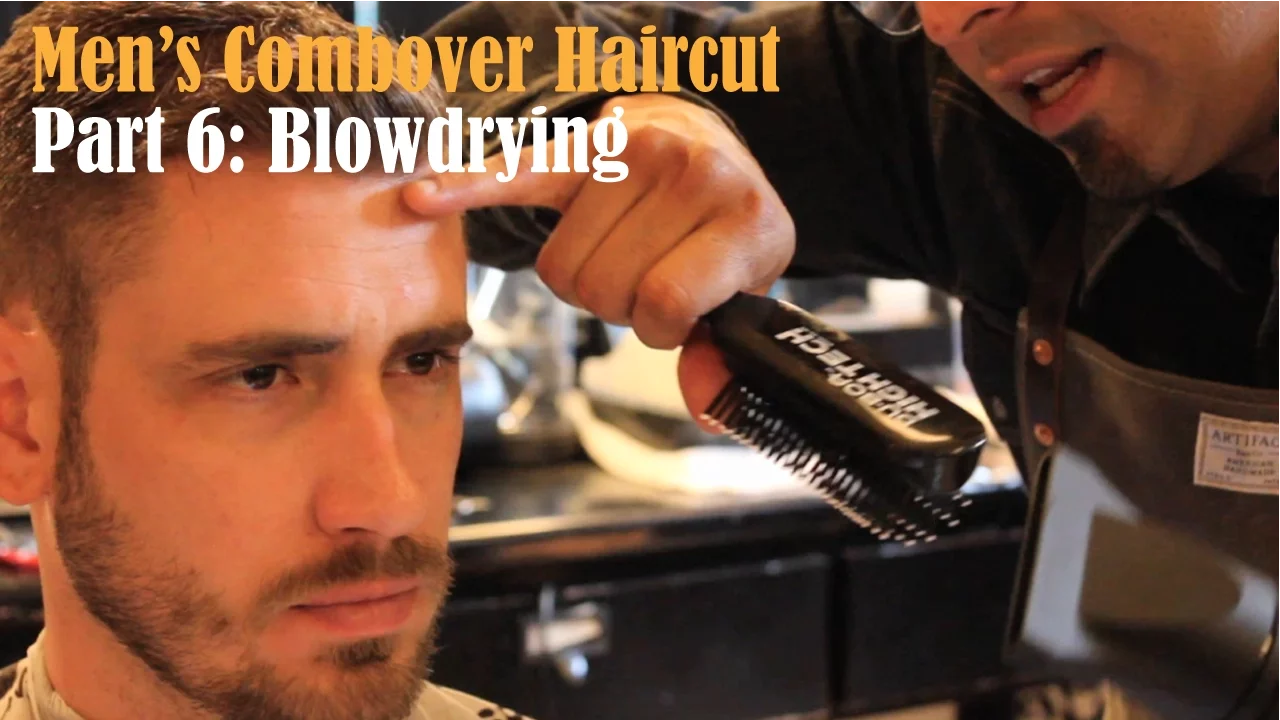 Men's Comb Over Haircut - Blowdrying Technique Part 6