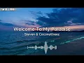 Steven & Coconuttreez - Welcome To My Paradise ( Lyrics )