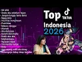 Lagu LAGU TRENDING VIRAL HITS SPOTIFY TIKTOK TERBARU 2026! - MUSIK INDONESIA TERBAIK