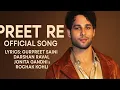 Preet re  | Lyrics by Gurpreet Saini | Darshan Raval, Jonita Gandhi & Rochak Kohli