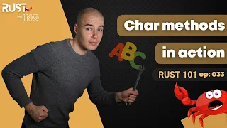 Rust 101 - Char methods in action