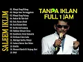 Download Lagu Full Album Saleem Iklim Malaysia   Lagu Malaysia Lama Populer FULL 1 JAM TANPA IKLAN
