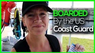 BOARDED by the US Coast Guard – It’s Safety Inspection Time I Sailing on a Whim Ep.13