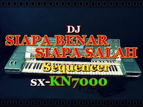 Download MP3 Dj Siapa Benar Siapa Salah Full Bass [karaoke] || sx-KN7000