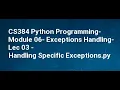 CS384 Python Programming Module 06 Exceptions Handling Lec 03 Handling Specific Exceptions