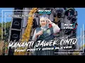 Download Lagu DJ MANANTI JAWEK CINTO TRAP PARTY BASS BLEYER NGUK 🔥🔥