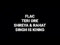 Teri Ore: Shreya \u0026 Rahat ali Khan: Singh Is Kinng: Hq Audio Flac Hindi Song