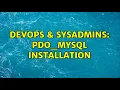 DevOps SysAdmins pdo - mysql installation