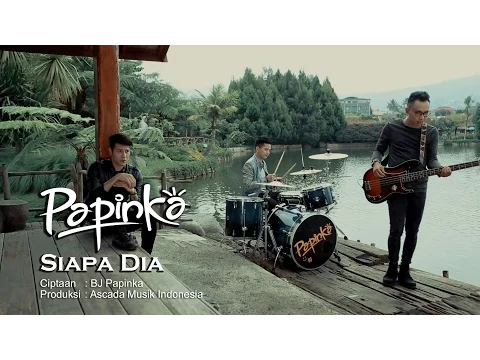 Download MP3 Papinka - Siapa Dia (Official Music Video with Lyric)