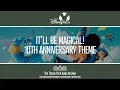 It'll Be Magical! - Ballad Version (10th Anniversary Theme) | Tokyo DisneySea