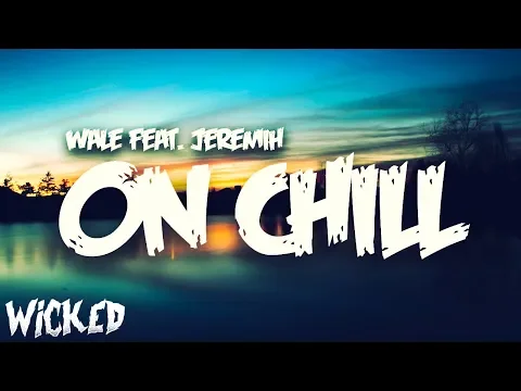 Download MP3 Wale - On Chill (feat. Jeremih) [Lyrics]