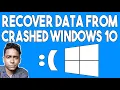 How to Recover Data after Windows 10 Crashed 2019