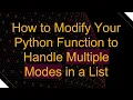 How to Modify Your Python Function to Handle Multiple Modes in a List