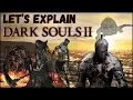 Let s Explain Dark Souls 2 As We Play