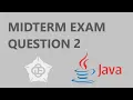 CCU JAVA MID TERM EXAM - Question 2