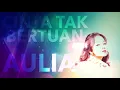Lagu AULIA - CINTA TAK BERTUAN