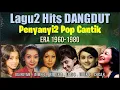 Download Lagu Lagu2 DANGDUT HITS Biduan2 Pop Cantik Era 1960-1980