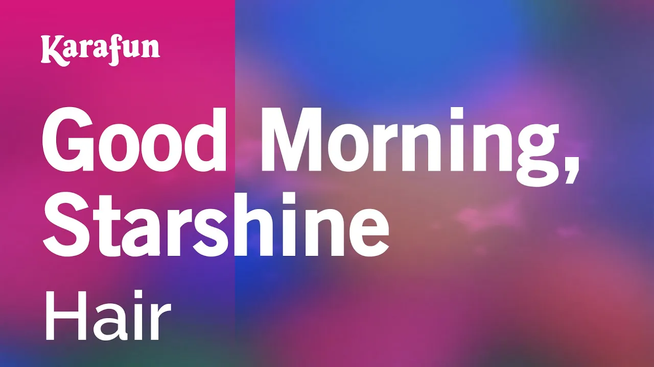 Good Morning, Starshine - Oliver | Karaoke Version | KaraFun Good Morning, Starshine - Oliver | Karaoke Version | KaraFun
