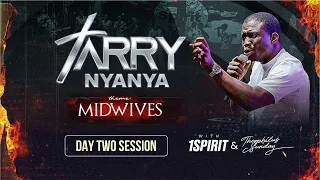 TARRY NYANYA 2026 || MIDWIVES || DAY 2 || THEOPHILUS SUNDAY