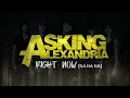 Download Lagu Asking Alexandria - Right Now (Na Na Na) | lirik dan terjemahan (Indonesia)
