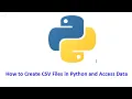 How to Create CSV Files in Python and Access Data