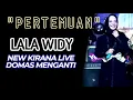 Download Lagu DUET PERTEMUAN LALA WIDI WISNU OM NEW KIRANA LIVE DOMAS MENGANTI GRESIK [COVER]
