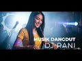 Download Lagu MUSIK DJ DANGDUT VIRAL DJ RANI, CINTAKU CUMA ONLINE