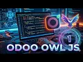 1 Odoo OWL JS Full Series - Build Your First OWL Application