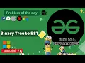 Binary Tree to BST 08 Sep POTD POTD GFG Problem of the Day C Java Python