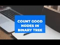 Leetcode Count Good Nodes in Binary Tree Tree Data Structure FAQ in Microsoft