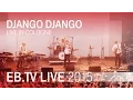 DJANGO DJANGO live in Cologne 2015