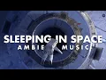 Download Lagu Sleeping in Space | Ambient Music